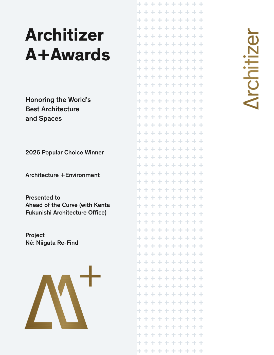 Architizer A+Awards 2026 official certificate — 2026 Popular Choice Winner, Architecture + Environment; presented to Ahead of the Curve (with Kenta Fukunishi Architecture Office); Project: Né — Niigata Re-Find. / Architizer A+Awards 2026 公式認定証。